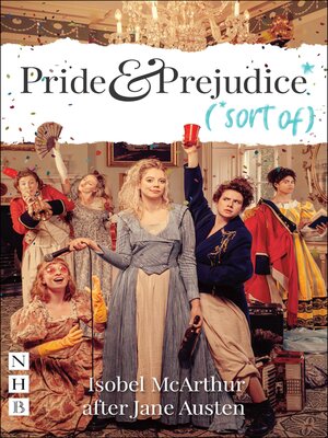 cover image of Pride and Prejudice* (*sort of) (NHB Modern Plays)